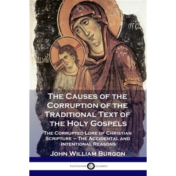 Pre-Owned The Causes of the Corruption of the Traditional Text of the Holy Gospels (Paperback)