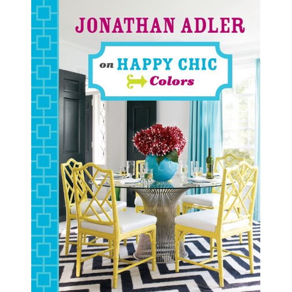 Jonathan Adler on Happy Chic Colors