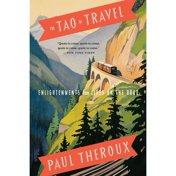 The Tao of Travel : Enlightenments from Lives on the Road - Paperback