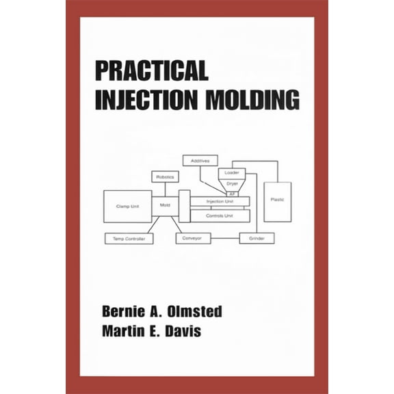 Plastics Engineering Practical Injection Molding, Book 63, (Hardcover)