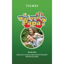 Was nun Papa?: Band 1: Szenenwechsel, (Paperback)