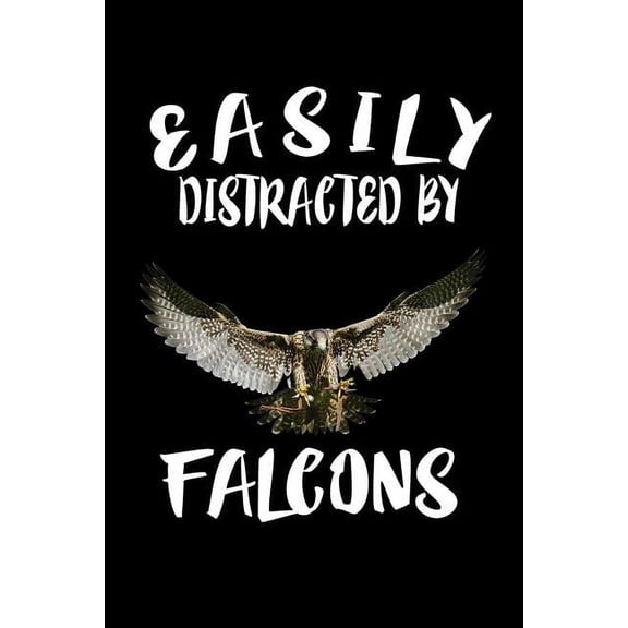Easily Distracted By Falcons: Animal Nature Collection (Paperback)