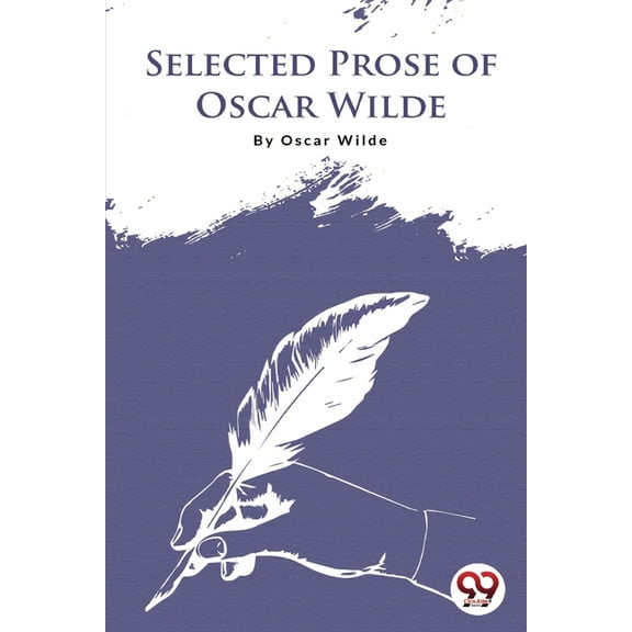 Selected Prose Of Oscar Wilde, (Paperback)