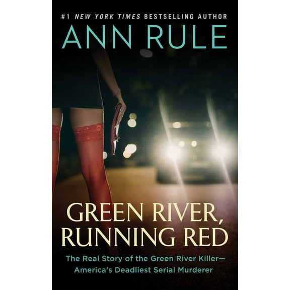 Green River, Running Red: The Real Story of the Green River Killer--America's Deadliest Serial Murderer, (Paperback)