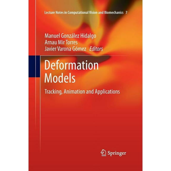 Lecture Notes in Computational Vision an Deformation Models: Tracking, Animation and Applications, Book 7, (Paperback)