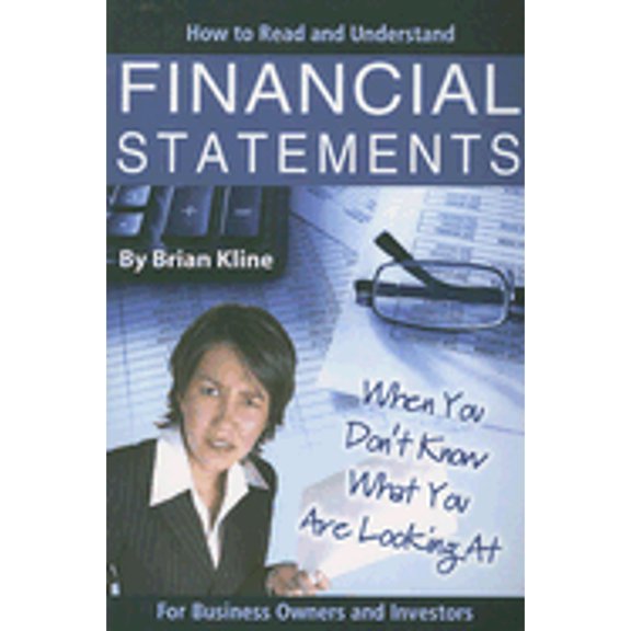 Pre-Owned How to Read and Understand Financial Statements When You Don't Know What You Are Looking At: For Business Owners and Investors (Paperback) 1601380127 9781601380128