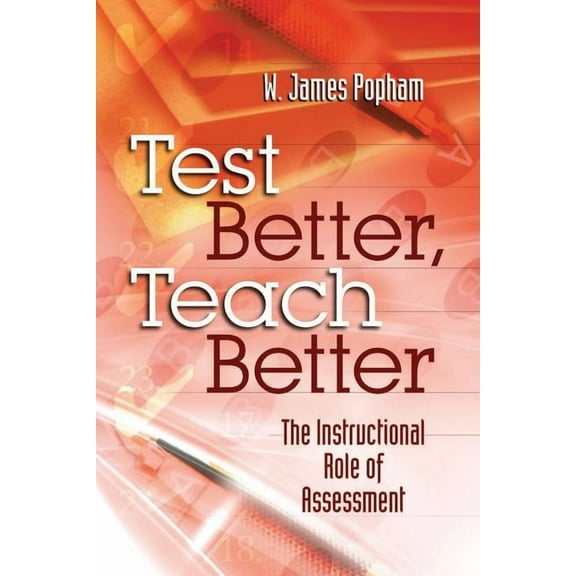 Test Better, Teach Better: The Instructional Role of Assessment, (Paperback)