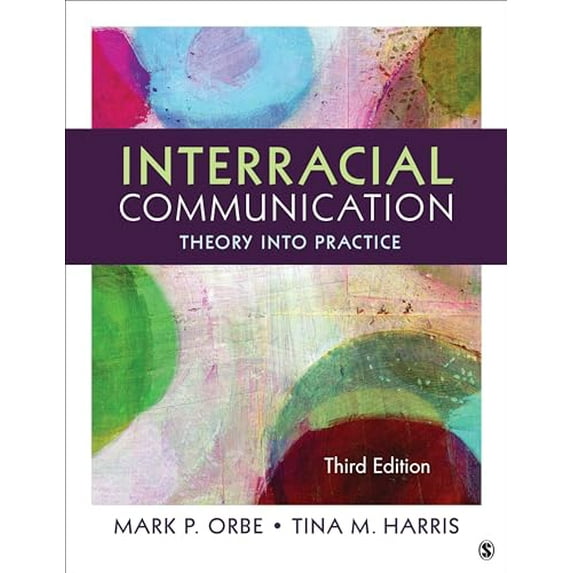 Pre-Owned Interracial Communication: Theory Into Practice (Paperback) 1452275718 9781452275710