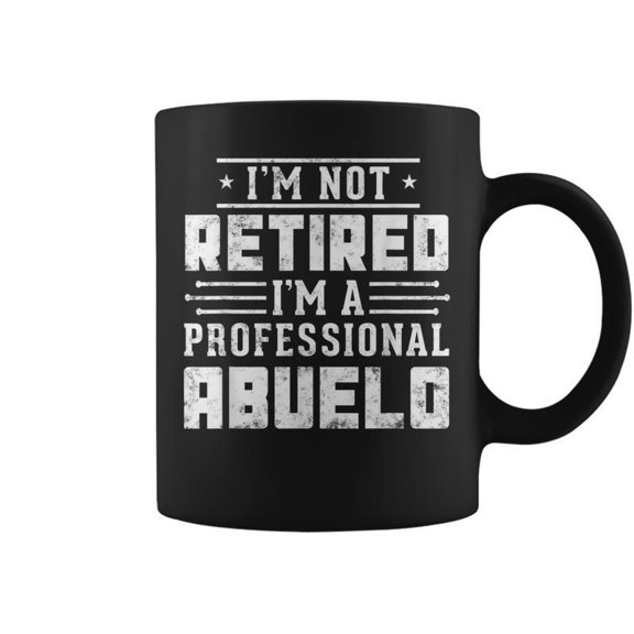 Im Not Retired Im A Professional Abuelo Fathers Day Coffee Mugs