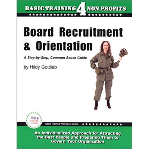 Pre-Owned Board Recruiting and Oreintation : A Step by Step Common Sense Guide (Paperback) 9780971448247