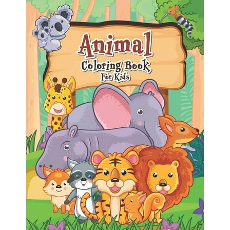 Animal Coloring Book For Kids: Unique Animal Coloring Book For Kids Ages 4-8, Animal Activity Book, 41 Individual Designs, 8.5 x 11 inches (Paperback)