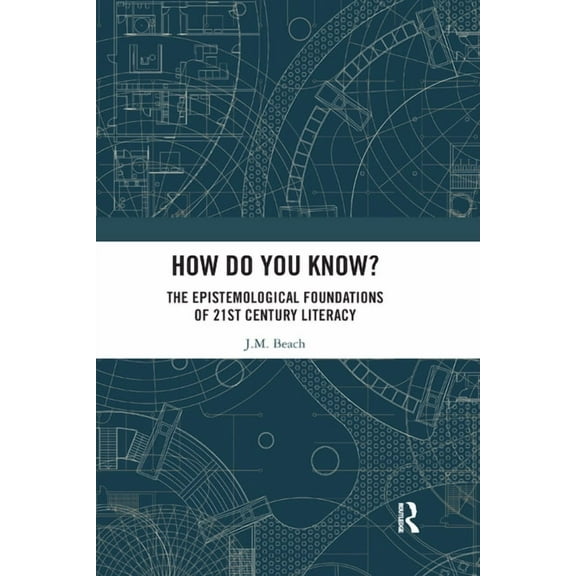 How Do You Know?: The Epistemological Foundations of 21st Century Literacy, (Paperback)
