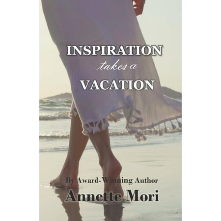 Inspiration Takes a Vacation : An Epic Love Story (Paperback)