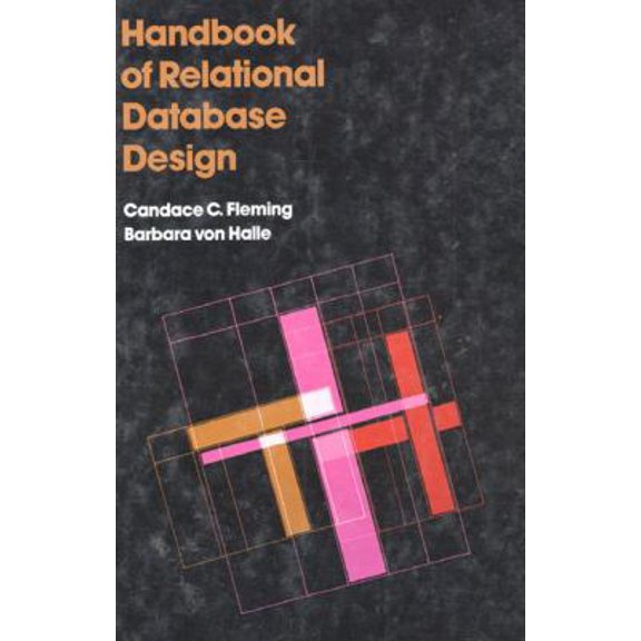 Pre-Owned Handbook of Relational Database Design (Paperback) by Candace C Fleming, Barbara Von Halle