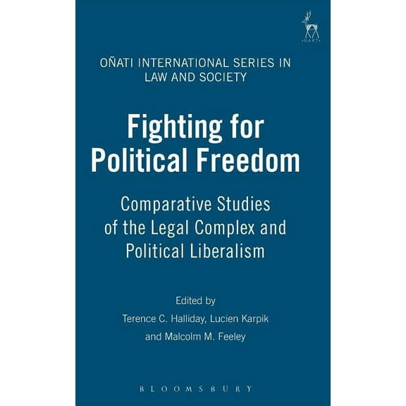 OÃ±ati International Law and Society Fighting for Political Freedom: Comparative Studies of the Legal Complex and Political Liberalism, (Hardcover)