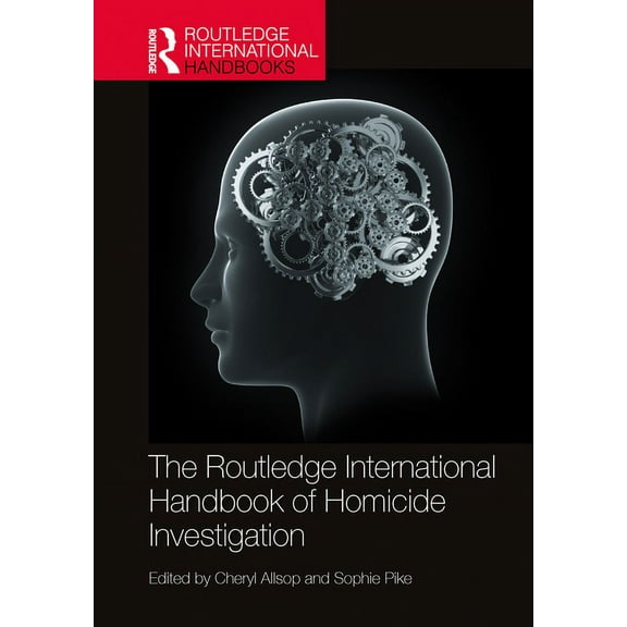 Routledge International Handbooks The Routledge International Handbook of Homicide Investigation, (Hardcover)