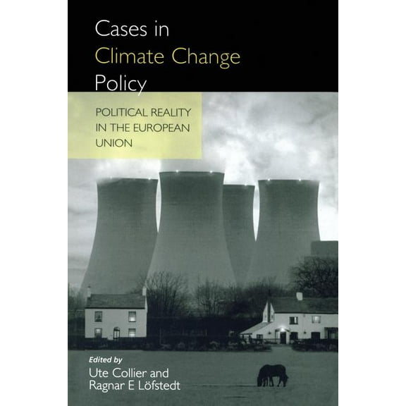 Cases in Climate Change Policy: Political Reality in the European Union, (Paperback)