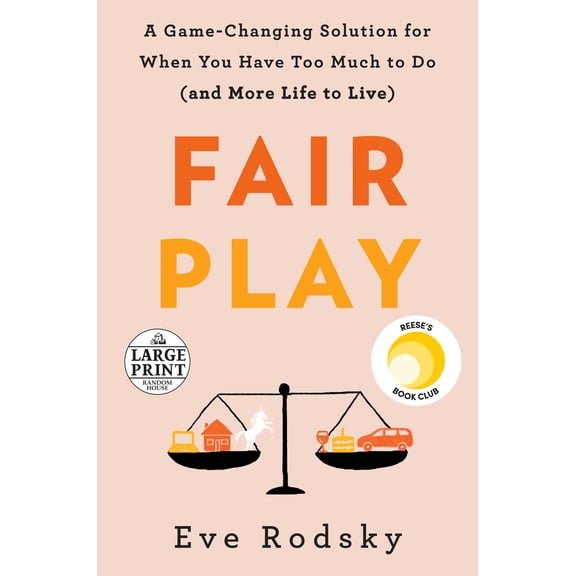 Pre-Owned Fair Play: A Game-Changing Solution for When You Have Too Much to Do (and More Life to Live) (Paperback) 0593152336 9780593152331