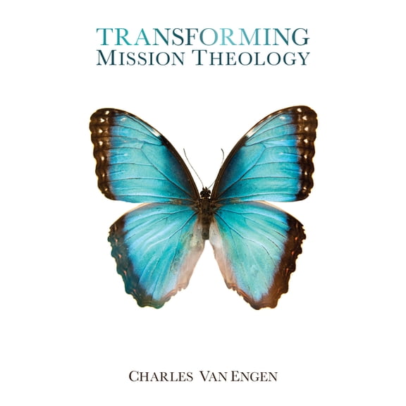 Transforming Mission Theology, (Paperback)