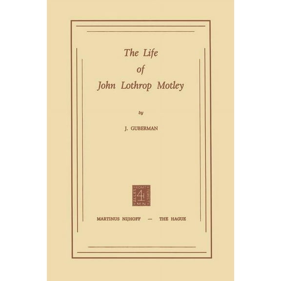The Life of John Lothrop Motley, (Paperback)