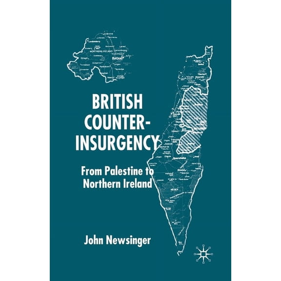 British Counterinsurgency: From Palestine to Northern Ireland, (Paperback)