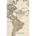 thumbnail image 1 of The Indigenous Paradox: Rights, Sovereignty, and Culture in the Americas (Pennsylvania Studies in Human Rights), 1 of 1
