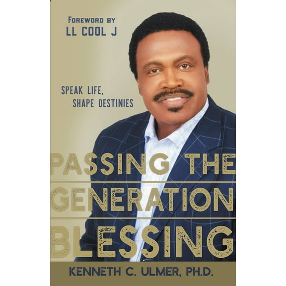 Passing the Generation Blessing : Speak Life, Shape Destinies (Paperback)