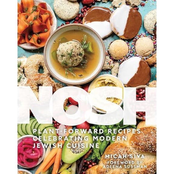 Pre-Owned Nosh: Plant-Forward Recipes Celebrating Modern Jewish Cuisine (Hardcover) 1685553273 9781685553272