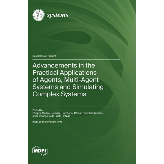 Advancements in the Practical Applications of Agents, Multi-Agent Systems and Simulating Complex Systems, (Hardcover)