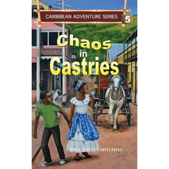 Chaos in Castries: Caribbean Adventure Series Book 5, (Paperback)