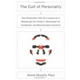 thumbnail image 1 of Pre-Owned The Cult of Personality: How Personality Tests Are Leading Us to Miseducate Our Children, Mismanage Our Companies, and Misunderstand Ourselves (Hardcover) 0743243560 9780743243568, 1 of 1