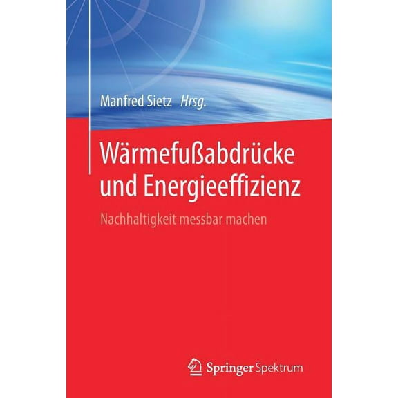 WÃ¤rmefuÃabdrÃ¼cke Und Energieeffizienz: Nachhaltigkeit Messbar Machen, (Paperback)