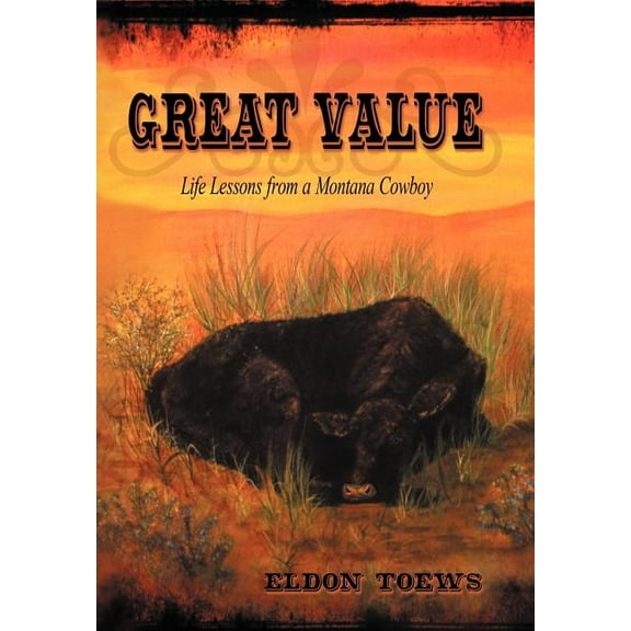 Great Value : Life Lessons from a Montana Cowboy (Hardcover)