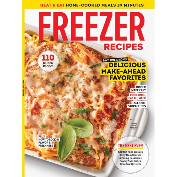 Freezer Recipes - 110 All-New Recipes: Breakfasts, Casseroles, Pasta, Desserts, Party Foods, Soups, Stews, Storage, Freezer Burn, Vacuum Seal Tips, Flavor Lock Techniques, Money  Time Saving Meals!