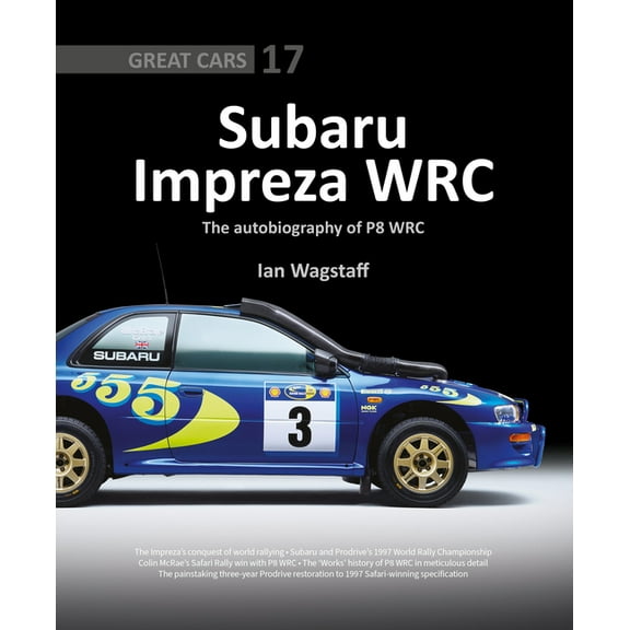 Great Cars Subaru Impreza Wrc: The Autobiography of P8 Wrc, Book 17, (Hardcover)