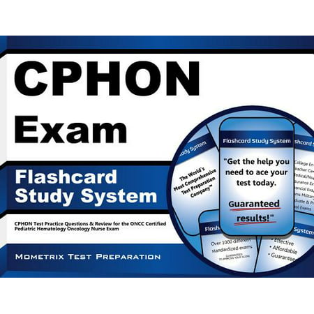 Cphon Exam Flashcard Study System: Cphon Test Practice Questions & Review for the Oncc Certified Pediatric Hematology Oncology Nurse Exam (Best Medical Schools For Pediatric Oncology)