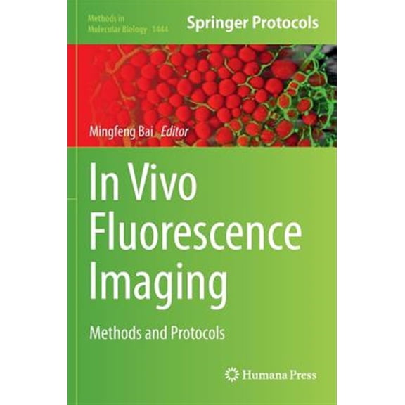 Pre-Owned Methods in Molecular Biology: In Vivo Fluorescence Imaging: Methods and Protocols (Hardcover)