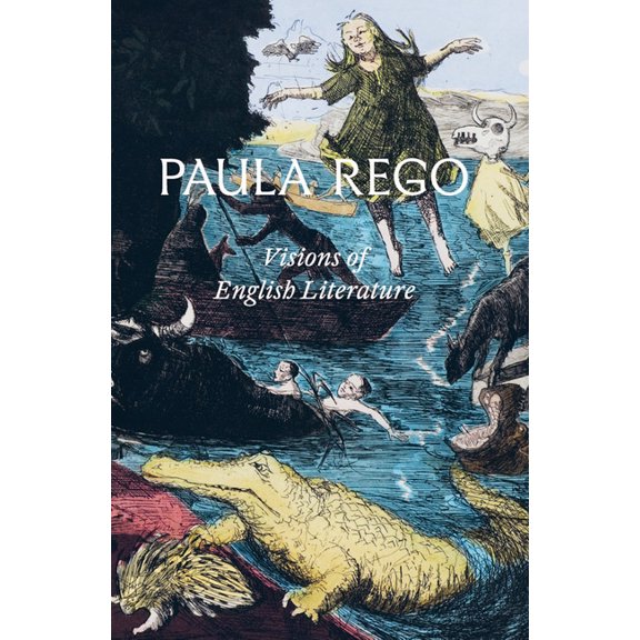 Paula Rego: Visions of English Literature, (Hardcover)
