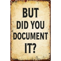 Funny Office Decor Retro Metal Tin Signs But Did You Document It Sign for Workspaces Offices Home Decor Good Gift for Coworkers Programmers Engineers 8×12 inch