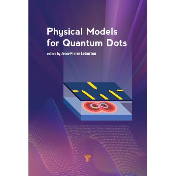 Physical Models for Quantum Dots, (Hardcover)