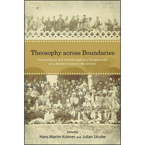 Suny Western Esoteric Traditions Theosophy across Boundaries: Transcultural and Interdisciplinary Perspectives on a Modern Esoteric Movement, (Hardcover)