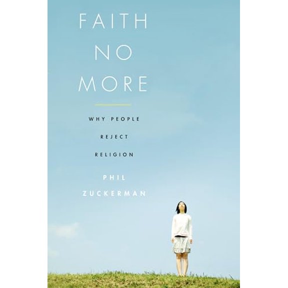 Pre-Owned Faith No More: Why People Reject Religion, 9780190248840, 019024884X, Paperback, Reprint edition