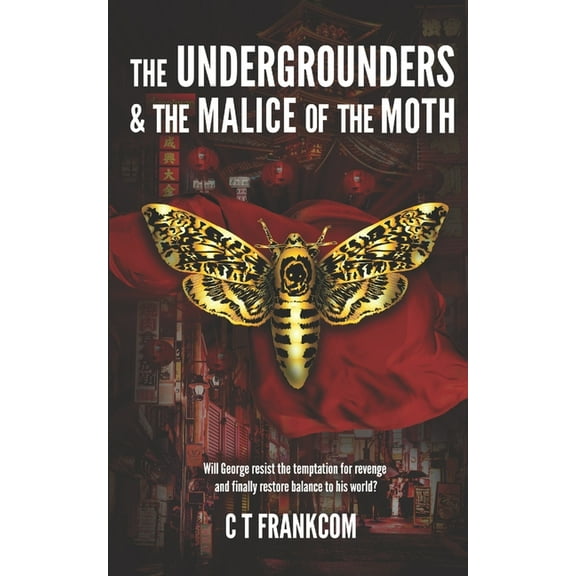 The Undergrounders The Undergrounders & the Malice of the Moth, Book 3, (Paperback)