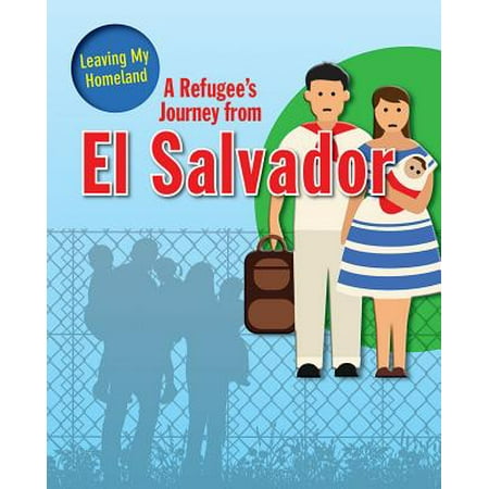 A Refugee's Journey from El Salvador (Best Places In El Salvador)
