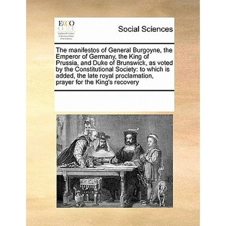 King Of Prussia Furniture Stores The Manifestos of General Burgoyne, the Emperor of Germany, the King of Prussia, and Duke of Brunswick, as Voted by the Constitutional Society : To Which Is Added, the Late Royal Proclamation, Prayer for the King's Recovery ()