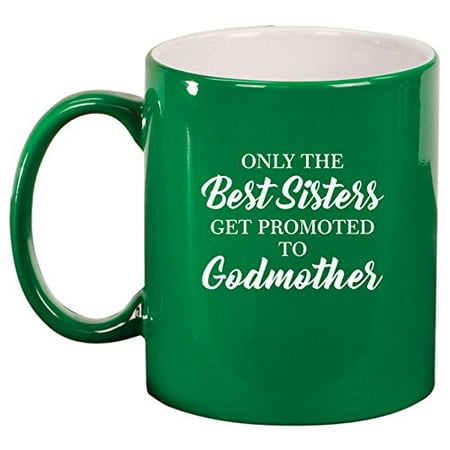 Ceramic Coffee Tea Mug Cup The Best Sisters Get Promoted To Godmother