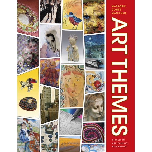 Art Themes: Choices in Art Learning and Making, (Paperback)