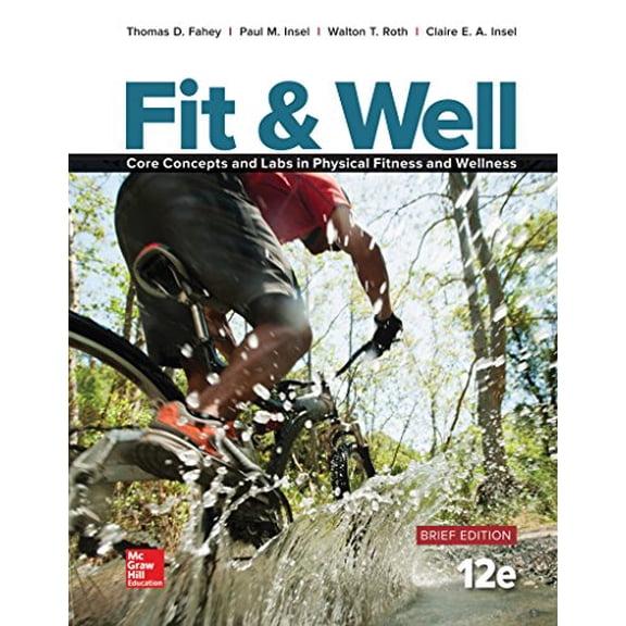 Pre-Owned Fit & Well BRIEF EDITION: Core Concepts and Labs in Physical Fitness and Wellness, Loose Leaf, 9781259751264, 1259751260, Paperback, 12 edition