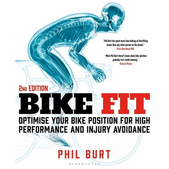 Bike Fit 2nd Edition: Optimise Your Bike Position for High Performance and Injury Avoidance, (Paperback)