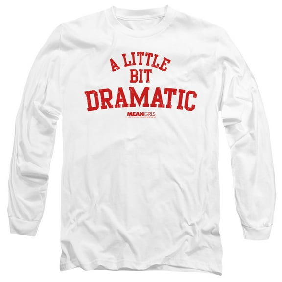Mean Girls Dramatic Long Sleeve Adult 18/1 T-Shirt White